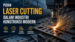 Peran Laser Cutting dalam Industri Konstruksi Modern