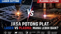 Jasa Potong Plat Laser vs Plasma, Mana Lebih Baik?